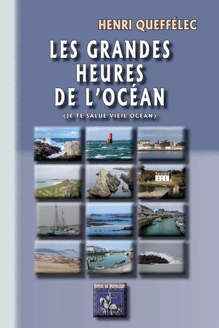 Les Grandes Heures de l'Océan - Henri Queffélec - Editions des Régionalismes