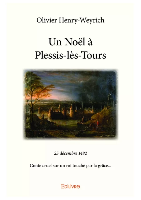 Un Noël à Plessis-lès-Tours - Olivier Henry-Weyrich - Editions Edilivre