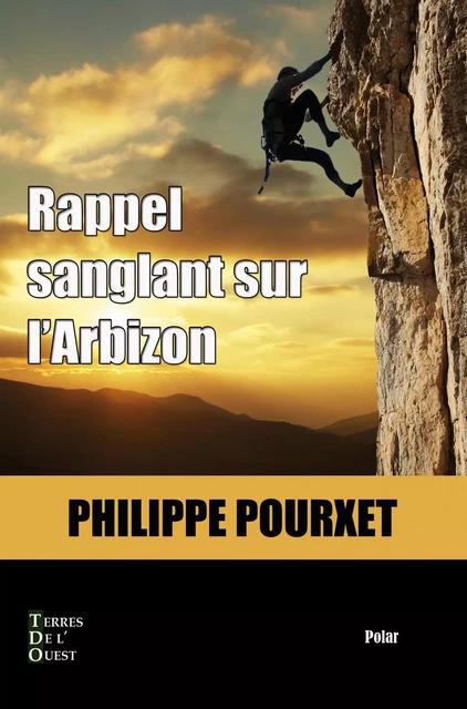 Rappel sanglant sur l'Arbizon - Philippe POURXET - Terres de l'Ouest