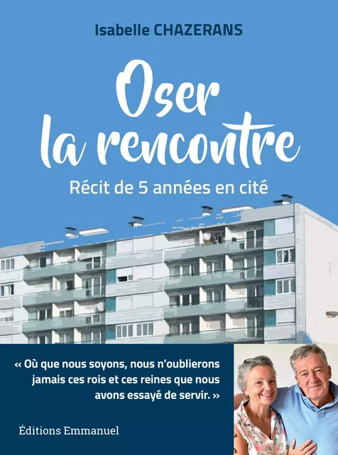 Oser la rencontre - Isabelle Chazerans - Éditions de l'Emmanuel