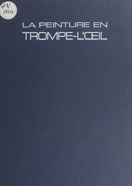 La peinture en trompe-l'œil -  Cadiou,  Gilou - Dessain et Tolra (réédition numérique FeniXX)