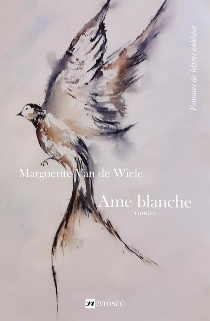 Ame blanche - Marguerite Van de Wiele - Névrosée