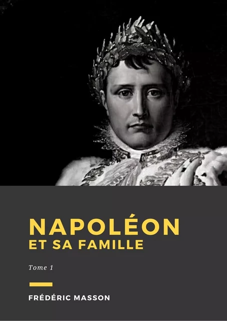 Napoléon et sa famille - Frédéric Masson - Librofilio