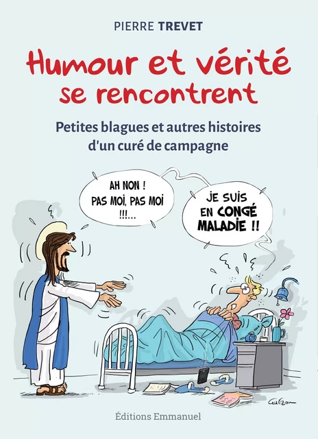 Humour et vérité se rencontrent - Pierre Trevet - Éditions de l'Emmanuel