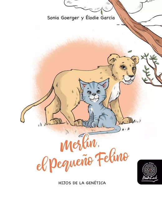 Merlín, el Pequeño Felino - Sonia Goerger - Fondation Ipsen BookLab