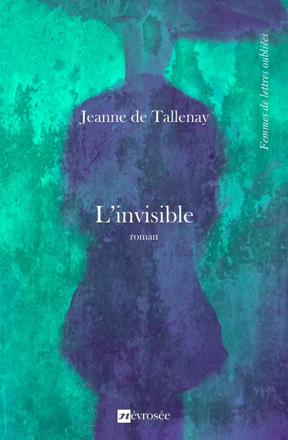 L'invisible - Jeanne de Tallenay - Névrosée