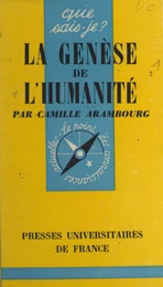 La genèse de l'humanité