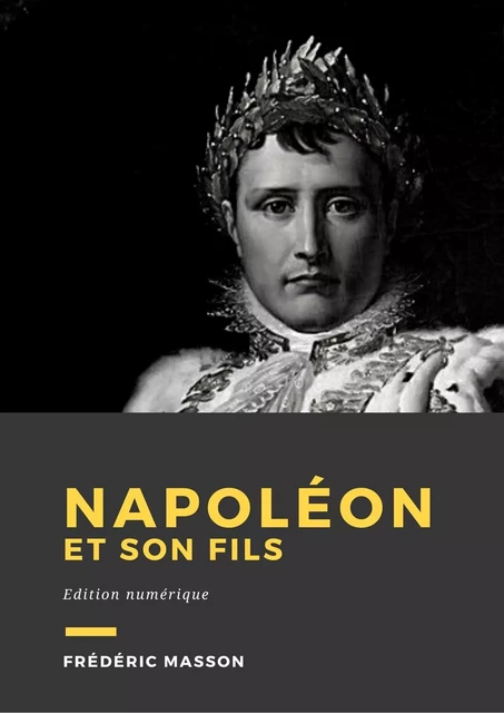 Napoléon et son fils - Frédéric Masson - Librofilio