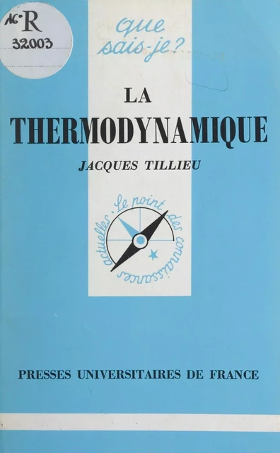 La thermodynamique - Jacques Tillieu - (Presses universitaires de France) réédition numérique FeniXX