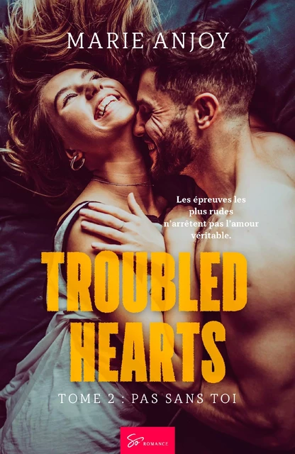 Troubled Hearts - Tome 2 - Marie Anjoy - So Romance