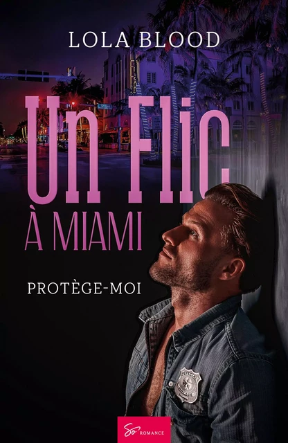 Un Flic à Miami - Lola Blood - So Romance