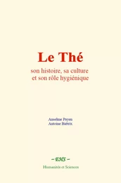 Le Thé : son histoire, sa culture et son rôle hygiénique