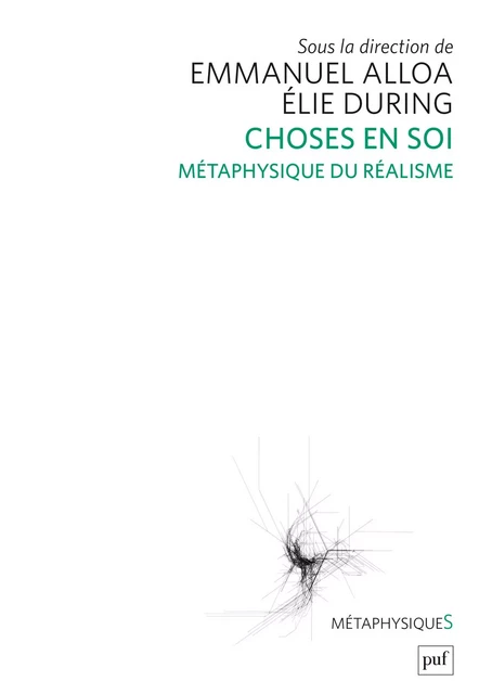 Choses en soi. Métaphysique du réalisme - Élie During, Emmanuel Alloa - Humensis