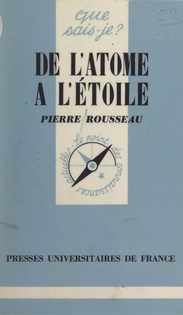 De l'atome à l'étoile - Pierre Rousseau - (Presses universitaires de France) réédition numérique FeniXX