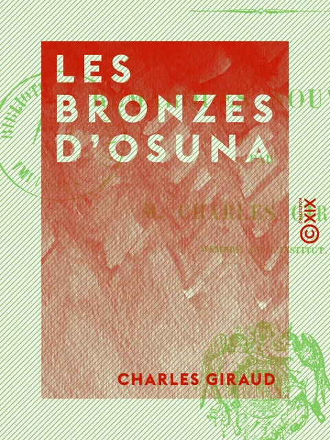 Les Bronzes d'Osuna - Remarques nouvelles - Charles Giraud - Collection XIX