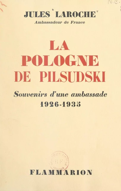 La Pologne de Pilsudski - Jules Laroche - Flammarion (réédition numérique FeniXX)