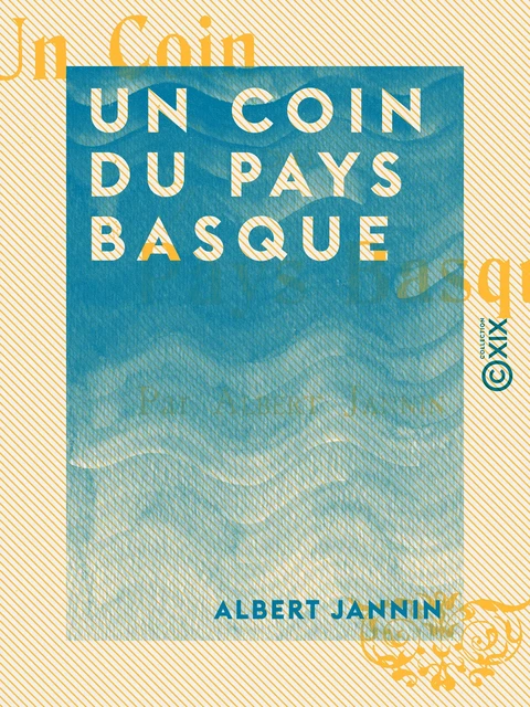 Un coin du pays basque - Albert Jannin - Collection XIX