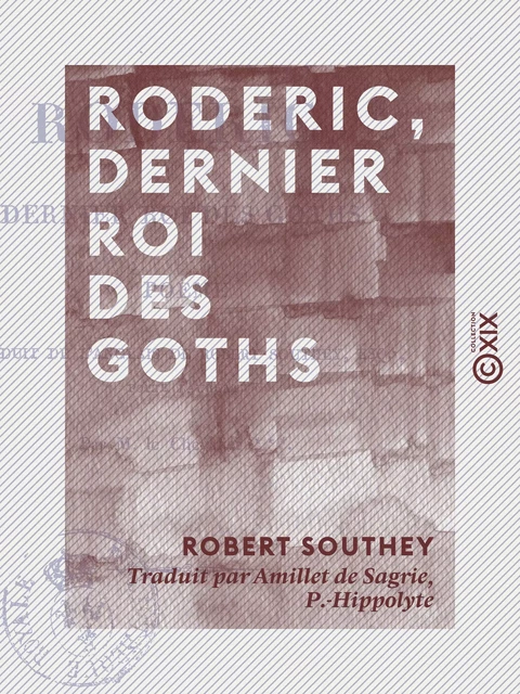 Roderic, dernier roi des Goths - Robert Southey - Collection XIX