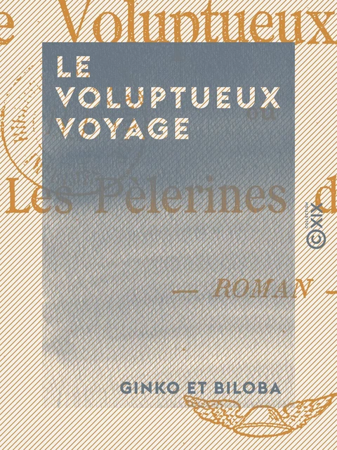 Le Voluptueux Voyage - Ginko Et Biloba - Collection XIX