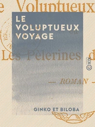 Le Voluptueux Voyage