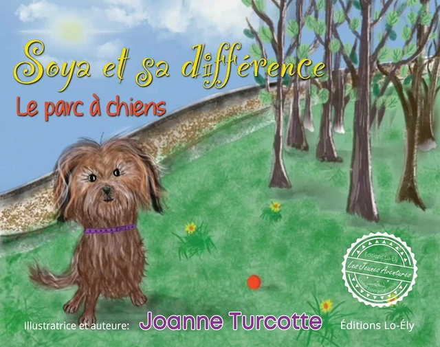 Soya et sa différence : Le parc à chiens - Joanne Turcotte - Lo-Ély