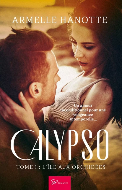 Calypso - Tome 1 - Armelle Hanotte - So Romance