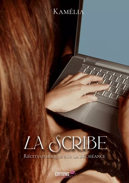 La scribe -  Kamélia - Ô Plaisir