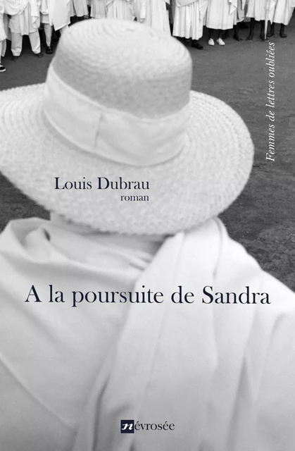 A la poursuite de Sandra - Louis Dubrau - Névrosée