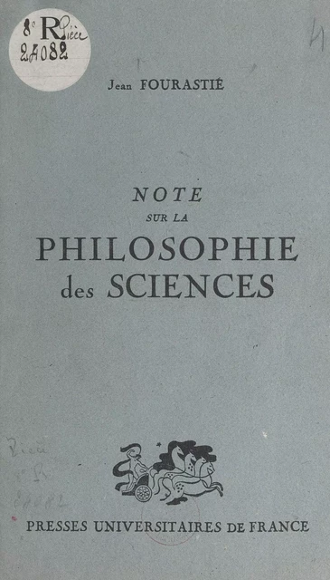 Note sur la philosophie des sciences - Jean Fourastié - Presses universitaires de France (réédition numérique FeniXX)