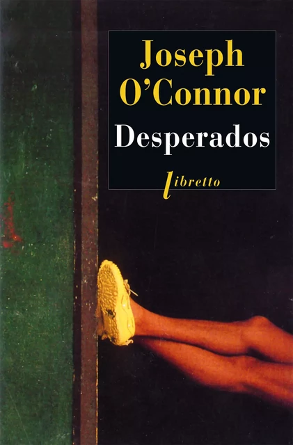 Desperados - Joseph O'Connor - Libella