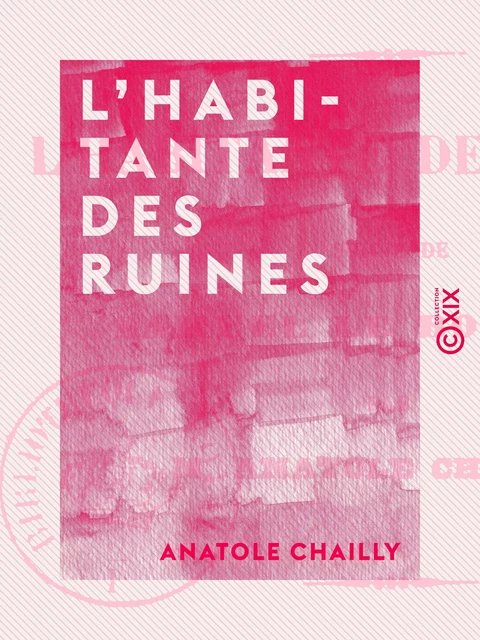 L'Habitante des ruines - Anatole Chailly - Collection XIX