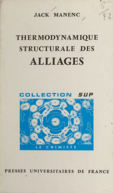 Thermodynamique structurale des alliages - Jack Manenc - (Presses universitaires de France) réédition numérique FeniXX