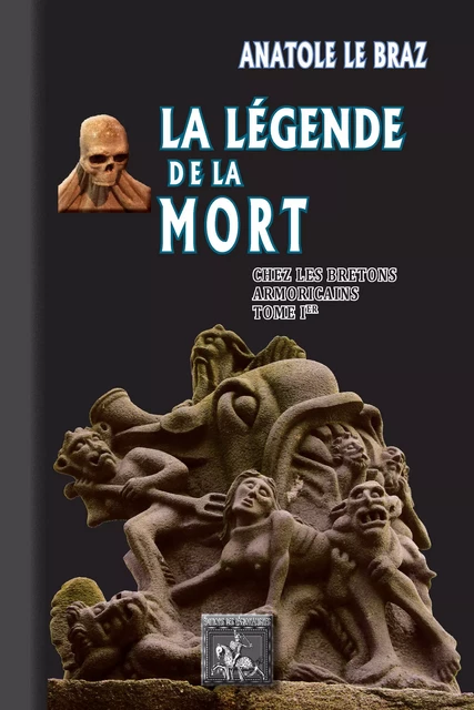 La Légende de la Mort chez les Bretons armoricains (Tome Ier) - Anatole Le Braz - Editions des Régionalismes