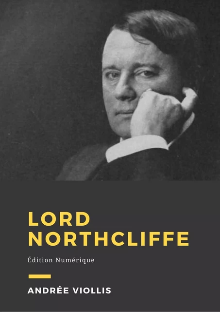 Lord Northcliffe - Andrée Viollis - Librofilio