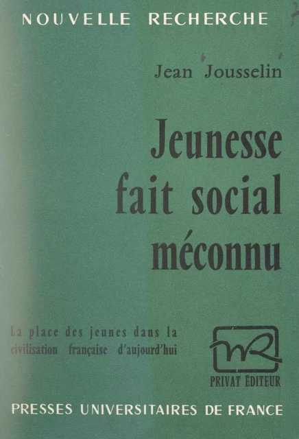 Jeunesse, fait social méconnu - Jean Jousselin - (Presses universitaires de France) réédition numérique FeniXX