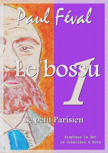 Le bossu - Le petit Parisien - Paul Féval - La Gibecière à Mots