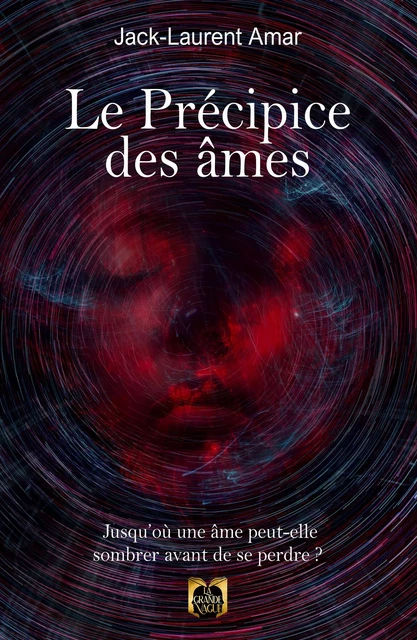 Le Précipice des âmes - Jack-Laurent Amar - Les Éditions La Grande Vague