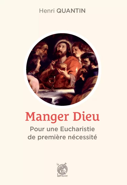 Manger Dieu - Henri Quantin - Éditions de l'Emmanuel