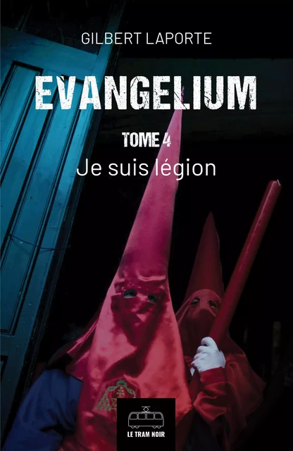 Evangelium - Tome 4 - Gilbert Laporte - Le Tram Noir