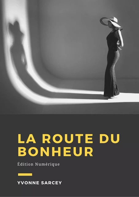 La route du bonheur - Yvonne Sarcey - Librofilio