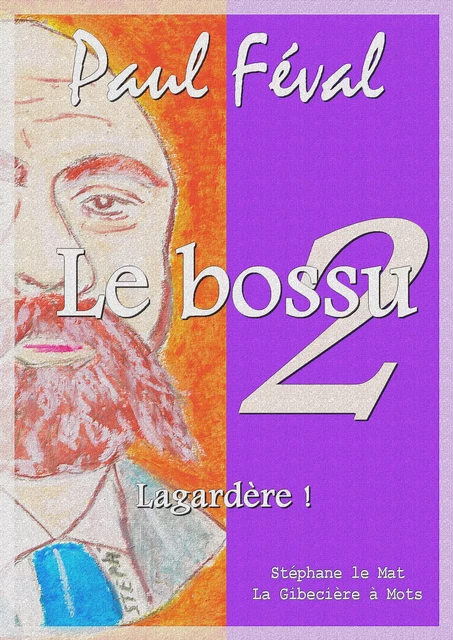 Le bossu - Lagardère ! - Paul Féval - La Gibecière à Mots