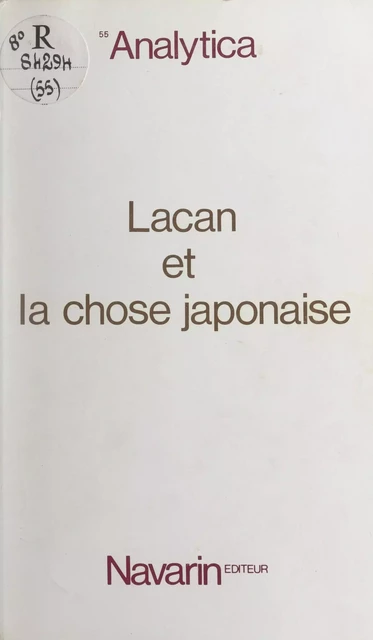 Lacan et la chose japonaise - Hiroyuki Akama, Dominique Inarra,  Groupe franco-japonais du champ freudien - Seuil (réédition numérique FeniXX) 