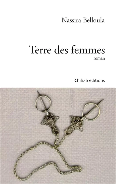 Terre des femmes - Nassira Belloula - Chihab