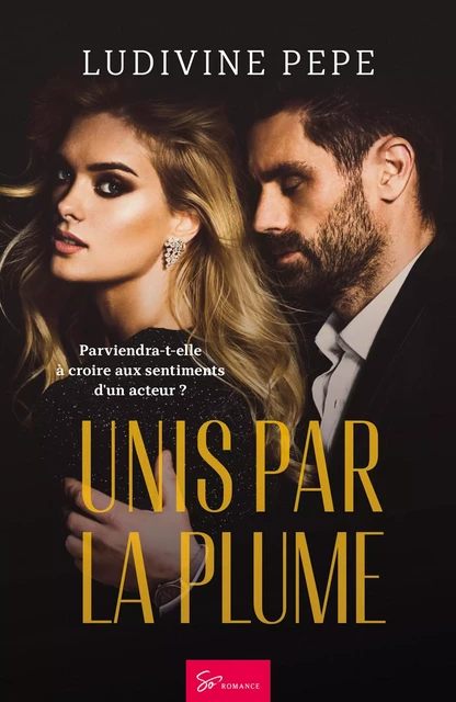 Unis par la plume - Ludivine Pepe - So Romance