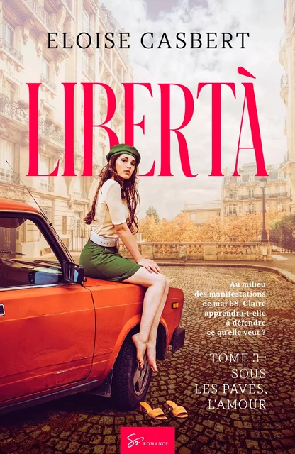 Libertà - Tome 3 - Eloise Casbert - So Romance