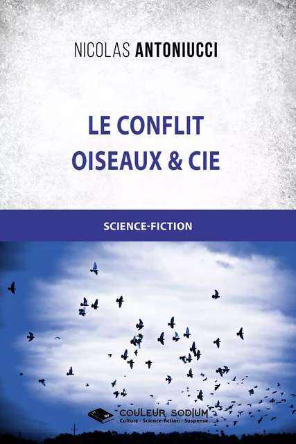 Le conflit - Oiseaux et Cie - Nicolas Antoniucci - Libres d'écrire