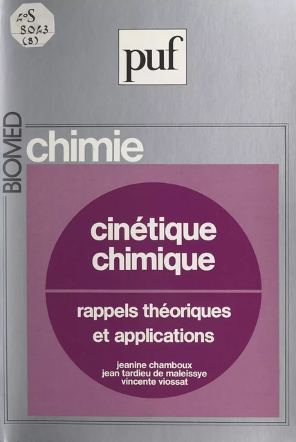 Cinétique chimique - Jeanine Chamboux, Jean Tardieu de Maleissye, Vincente Viossat - (Presses universitaires de France) réédition numérique FeniXX