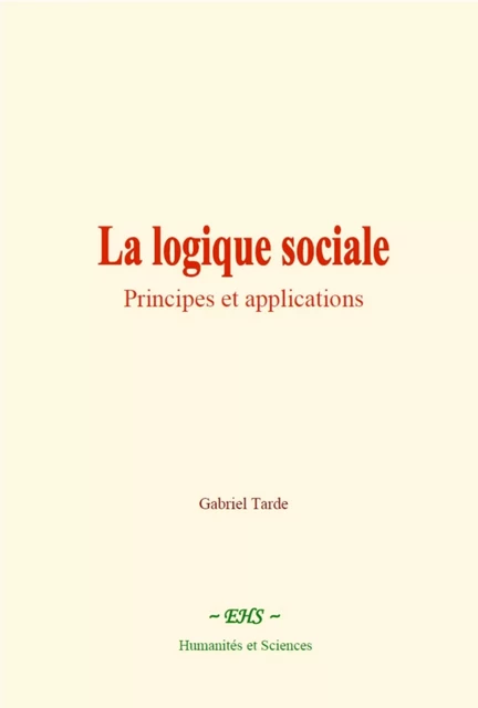 La logique sociale - Gabriel Tarde - EHS