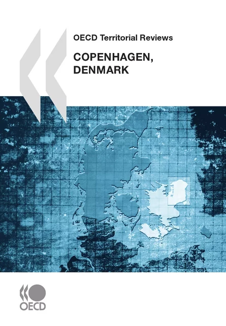 OECD Territorial Reviews: Copenhagen, Denmark 2009 -  Collective - OECD