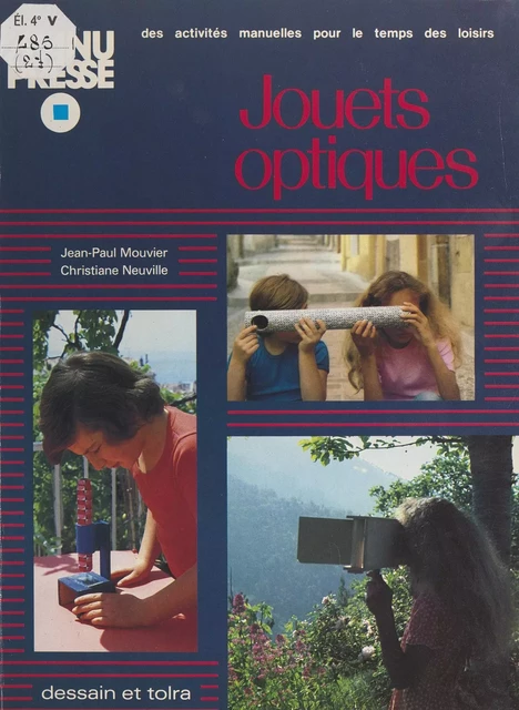 Jouets optiques - Jean-Paul Mouvier, Christiane Neuville - Dessain et Tolra (réédition numérique FeniXX)